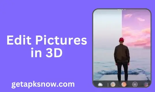 edit pictures in 3d